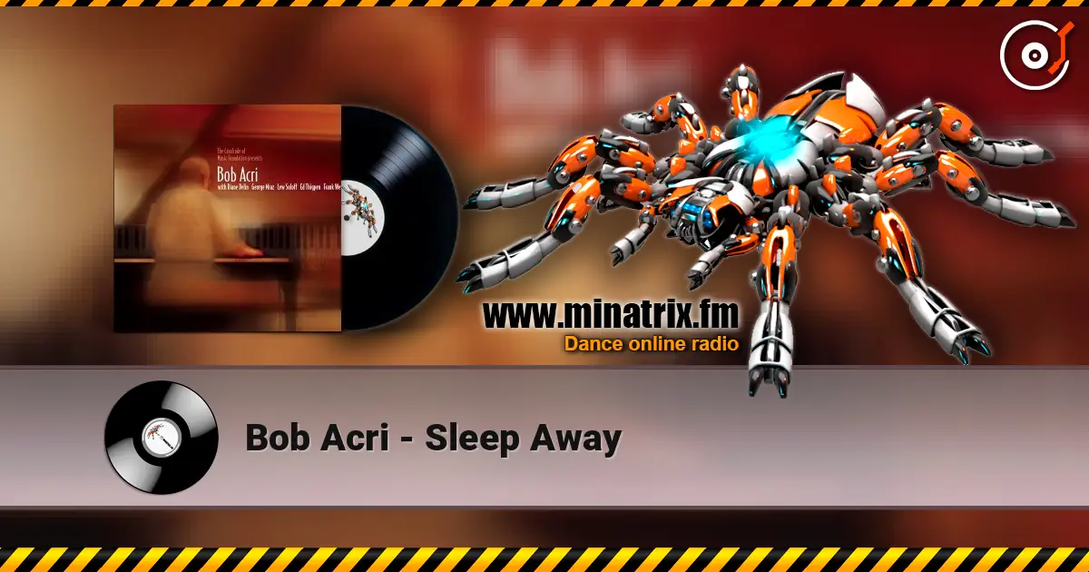 Bob Acri - Sleep Away жоғары сапада онлайн тыңдау | Minatrix.FM