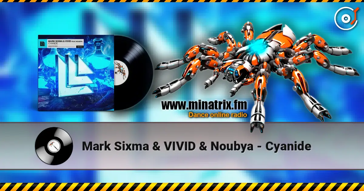 Mark Sixma & VIVID & Noubya - Cyanide жоғары сапада онлайн тыңдау | Minatrix.FM