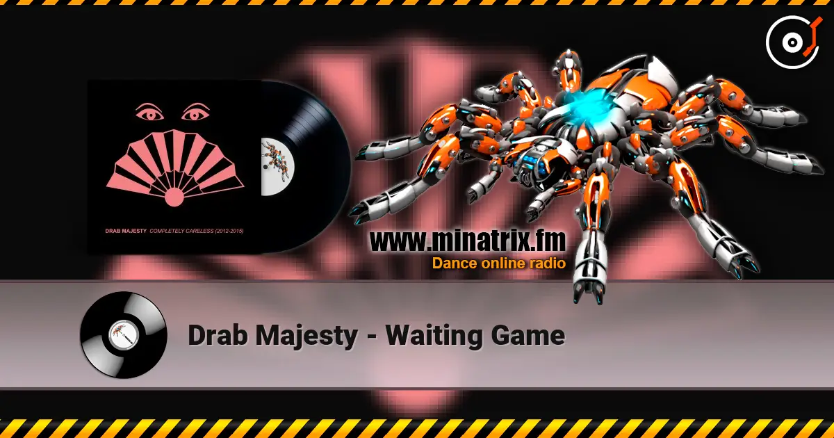 Drab Majesty - Waiting Game жоғары сапада онлайн тыңдау | Minatrix.FM