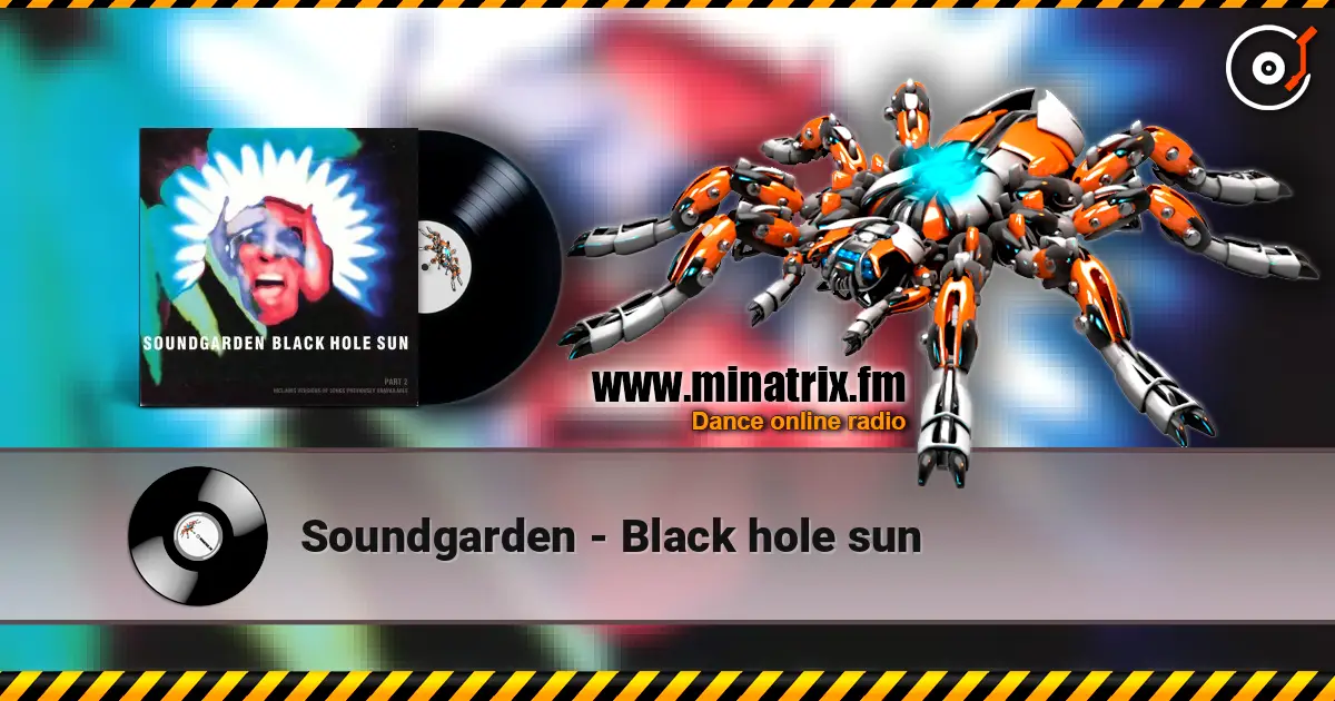 Soundgarden - Black hole sun жоғары сапада онлайн тыңдау | Minatrix.FM