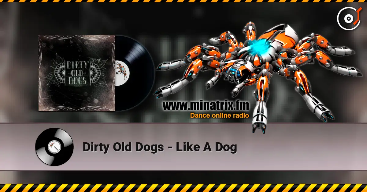 Dirty Old Dogs - Like A Dog жоғары сапада онлайн тыңдау | Minatrix.FM