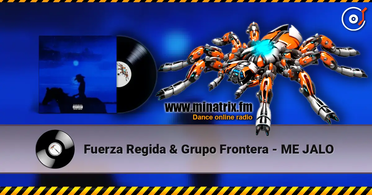 Fuerza Regida & Grupo Frontera - ME JALO жоғары сапада онлайн тыңдау | Minatrix.FM