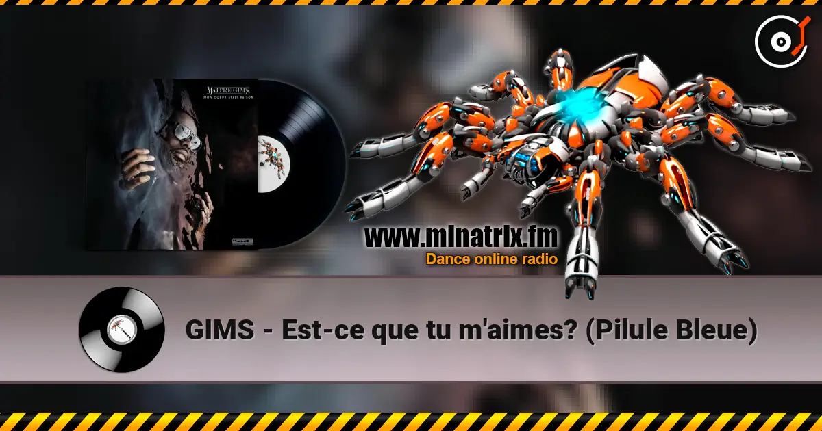 GIMS - Est-ce que tu m'aimes? (Pilule Bleue) жоғары сапада онлайн тыңдау | Minatrix.FM