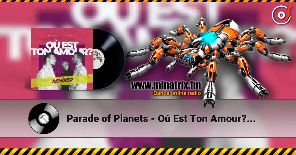 Parade of Planets - Où Est Ton Amour? (Dj Sasha Born Radio Edit) жоғары сапада онлайн тыңдау | Minatrix.FM