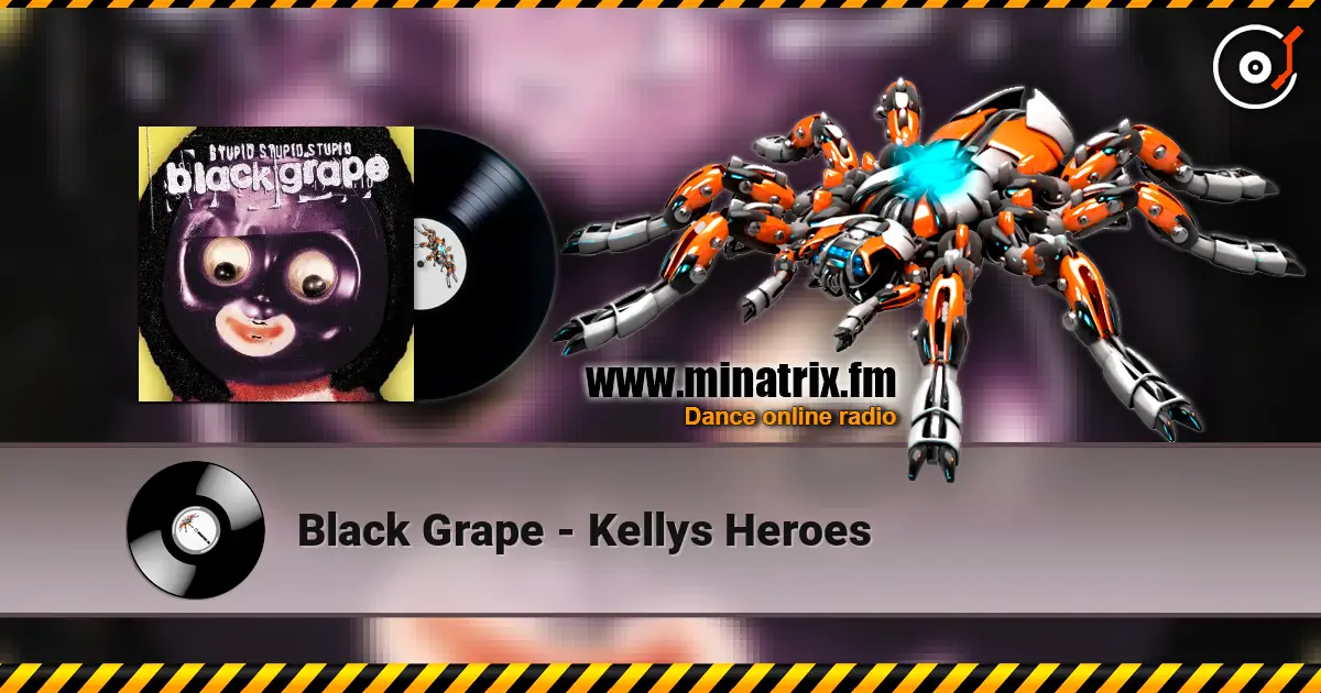 Black Grape - Kellys Heroes жоғары сапада онлайн тыңдау | Minatrix.FM