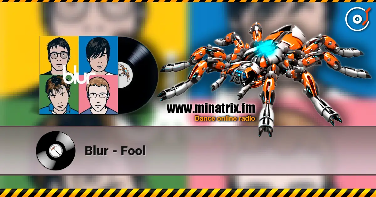 Blur - Fool жоғары сапада онлайн тыңдау | Minatrix.FM