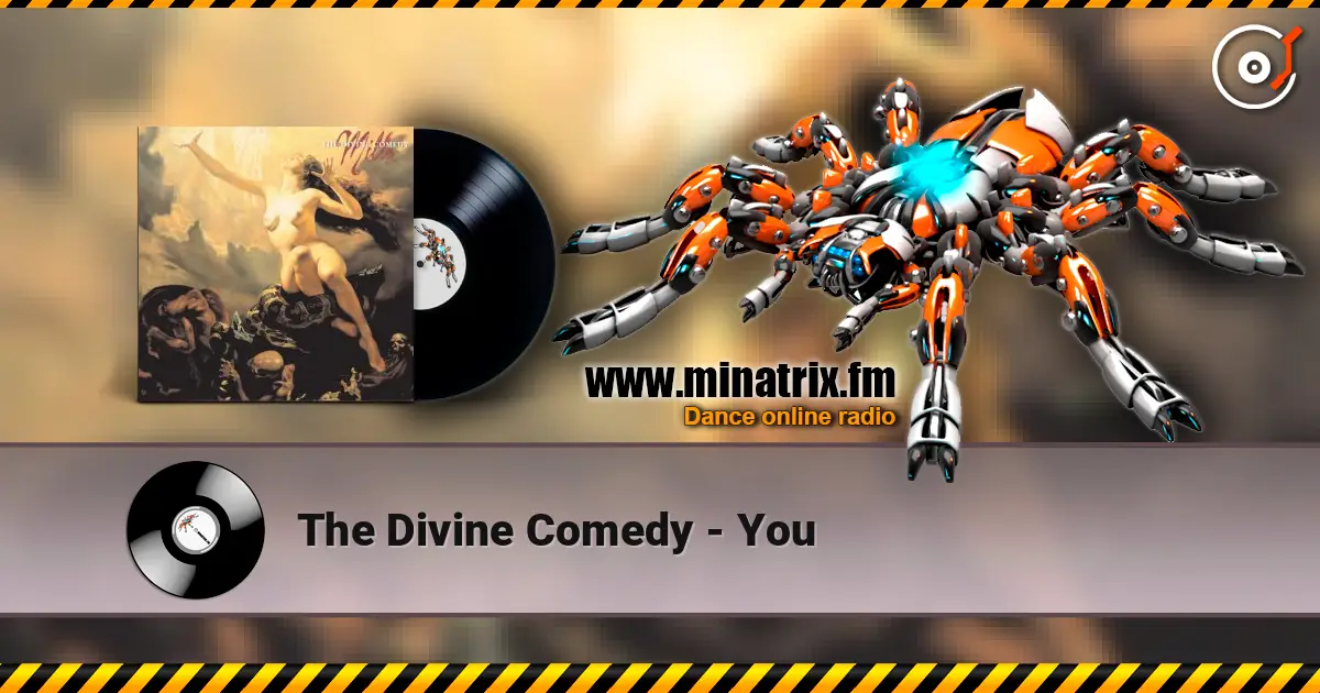 The Divine Comedy - You жоғары сапада онлайн тыңдау | Minatrix.FM