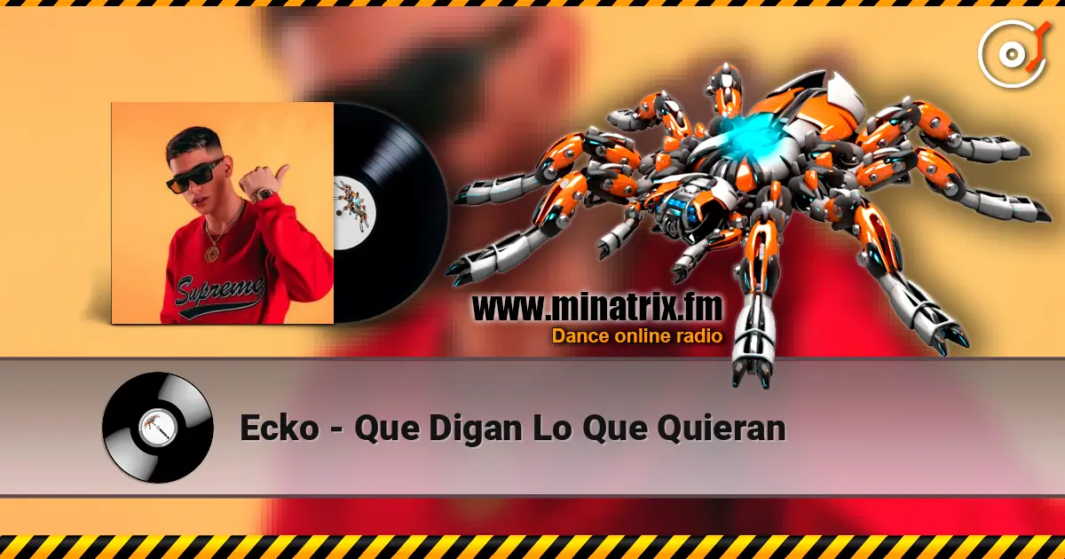 Ecko - Que Digan Lo Que Quieran жоғары сапада онлайн тыңдау | Minatrix.FM