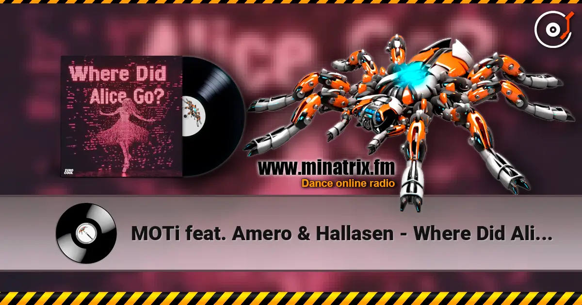 MOTi feat. Amero & Hallasen - Where Did Alice Go 高品质在线收听 | Minatrix.FM