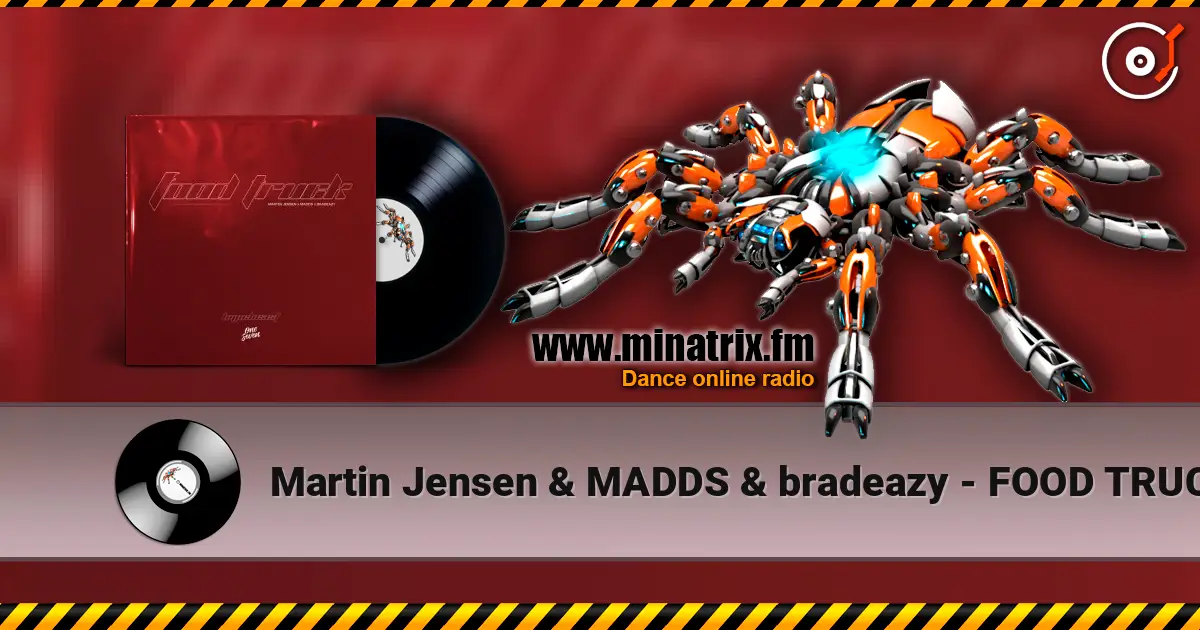Martin Jensen & MADDS & bradeazy - FOOD TRUCK 高品质在线收听 | Minatrix.FM