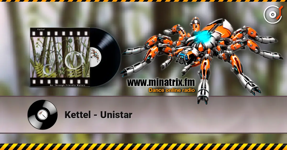 Kettel - Unistar жоғары сапада онлайн тыңдау | Minatrix.FM