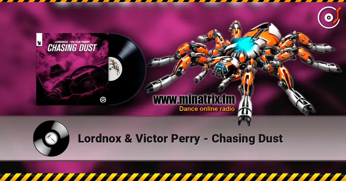 Lordnox & Victor Perry - Chasing Dust 高品质在线收听 | Minatrix.FM