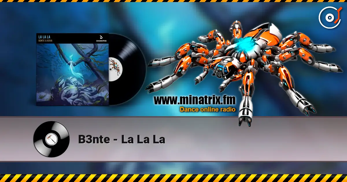 B3nte - La La La жоғары сапада онлайн тыңдау | Minatrix.FM