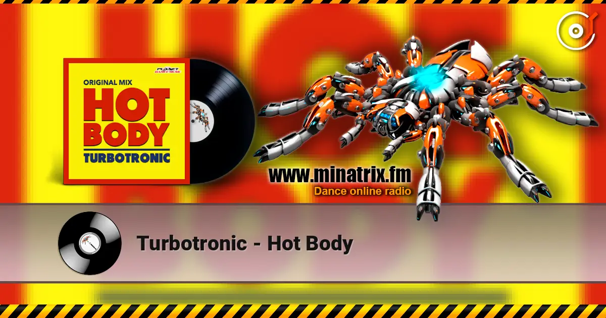 Turbotronic - Hot Body жоғары сапада онлайн тыңдау | Minatrix.FM