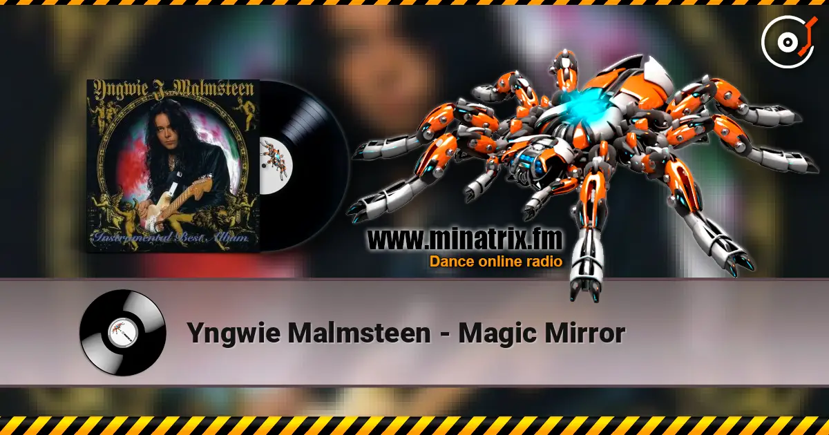 Yngwie Malmsteen - Magic Mirror жоғары сапада онлайн тыңдау | Minatrix.FM
