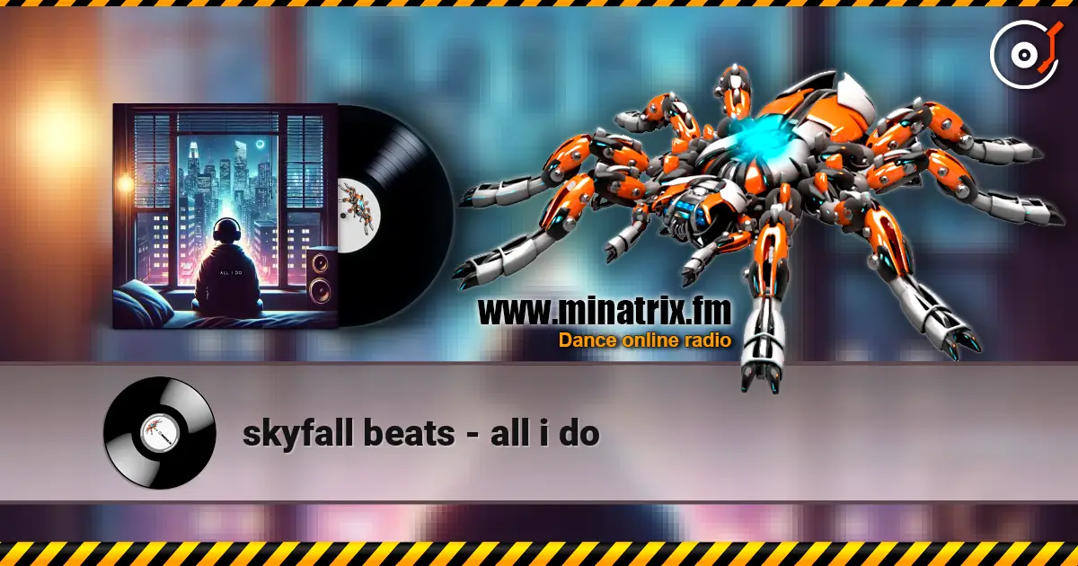 skyfall beats - all i do жоғары сапада онлайн тыңдау | Minatrix.FM
