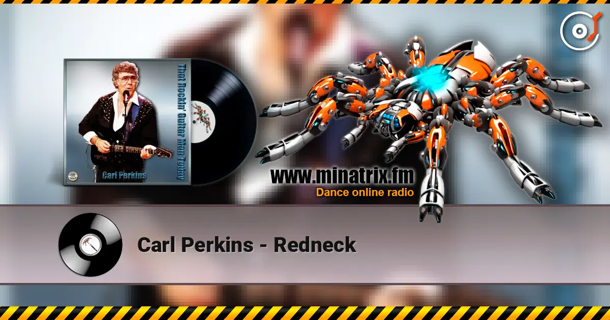 Carl Perkins - Redneck жоғары сапада онлайн тыңдау | Minatrix.FM