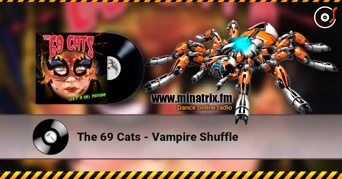 The 69 Cats - Vampire Shuffle жоғары сапада онлайн тыңдау | Minatrix.FM