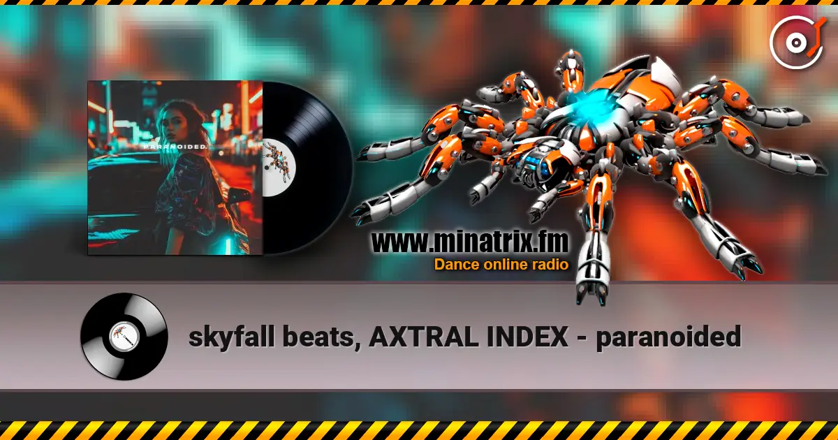 skyfall beats, AXTRAL INDEX - paranoided жоғары сапада онлайн тыңдау | Minatrix.FM