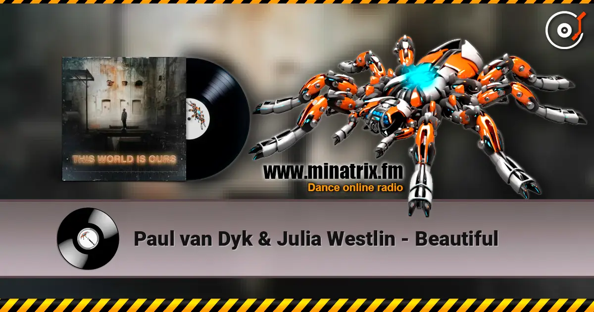 Paul van Dyk & Julia Westlin - Beautiful жоғары сапада онлайн тыңдау | Minatrix.FM