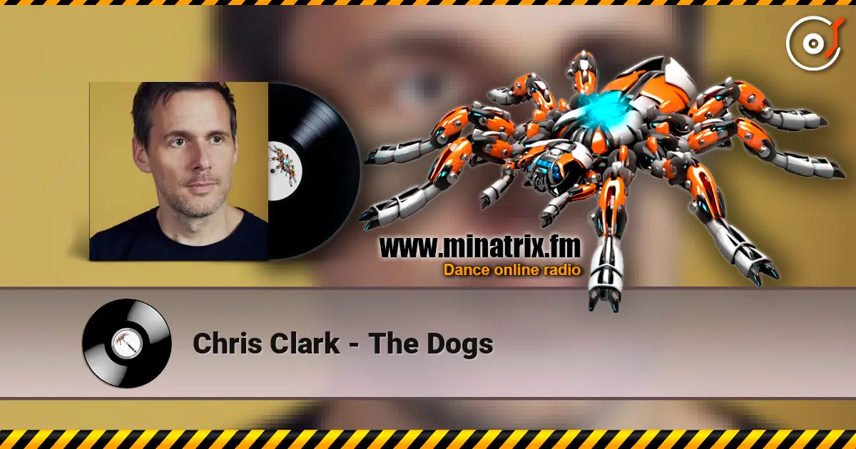 Chris Clark - The Dogs жоғары сапада онлайн тыңдау | Minatrix.FM