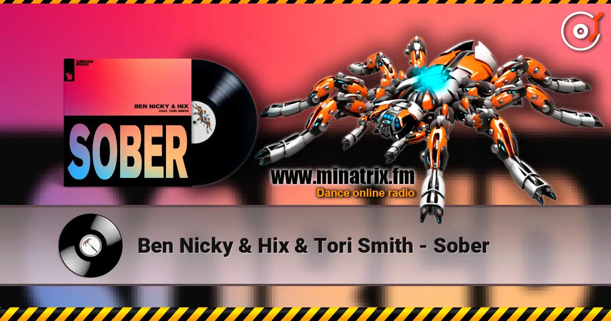 Ben Nicky & Hix & Tori Smith - Sober жоғары сапада онлайн тыңдау | Minatrix.FM