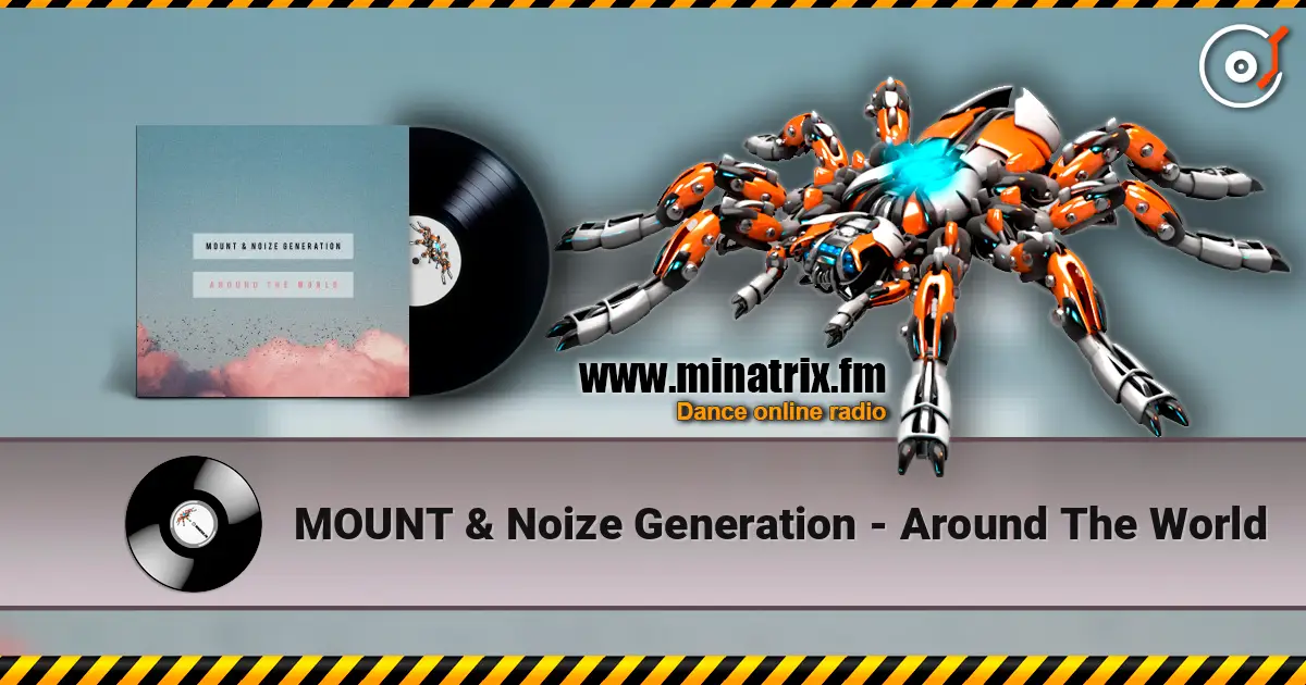 MOUNT & Noize Generation - Around The World online in hoher Qualität hören | Minatrix.FM