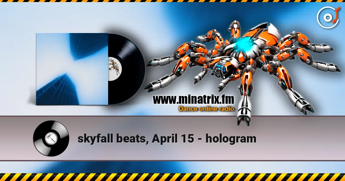 skyfall beats, April 15 - hologram жоғары сапада онлайн тыңдау | Minatrix.FM