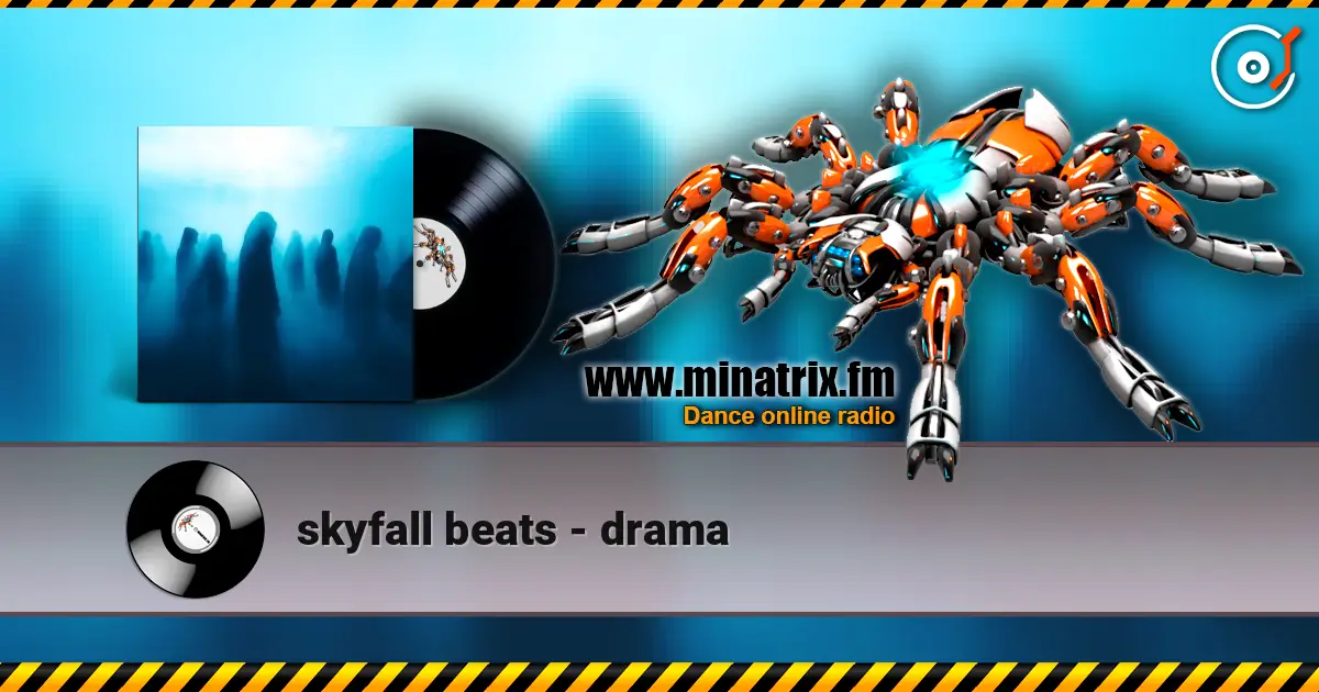 skyfall beats - drama жоғары сапада онлайн тыңдау | Minatrix.FM