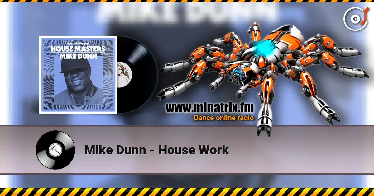 Mike Dunn - House Work жоғары сапада онлайн тыңдау | Minatrix.FM