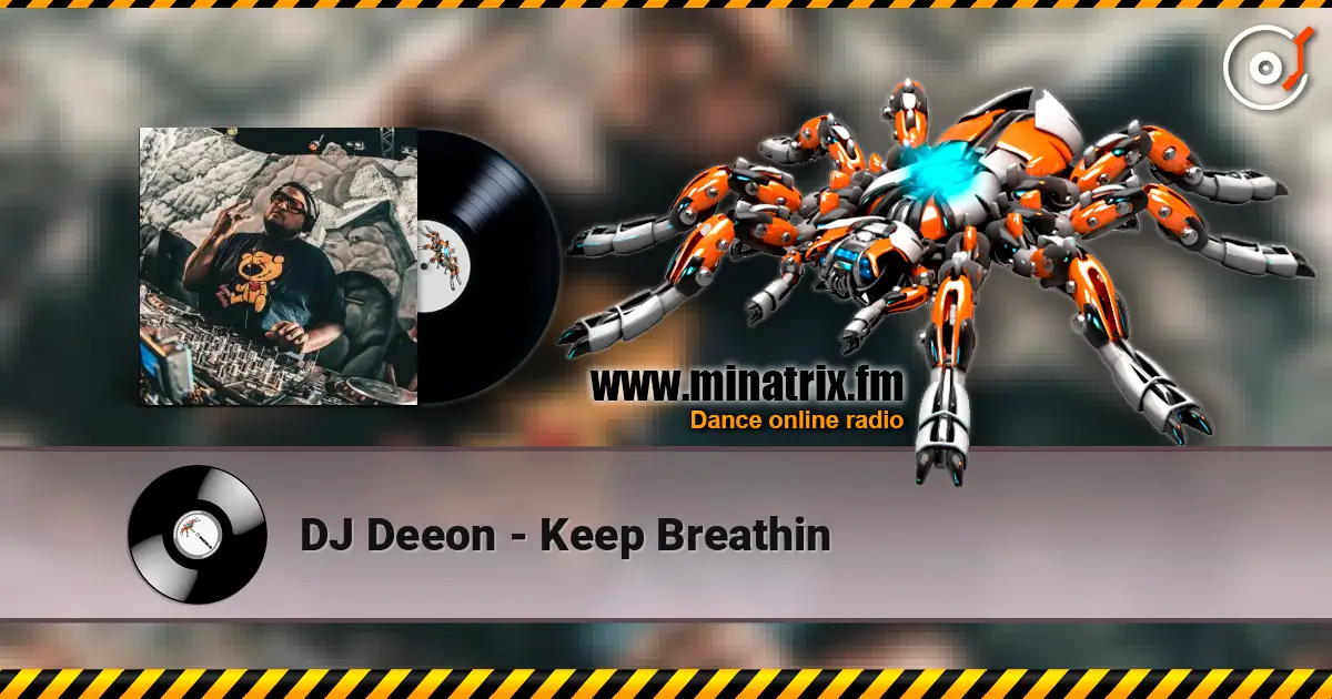 DJ Deeon - Keep Breathin жоғары сапада онлайн тыңдау | Minatrix.FM