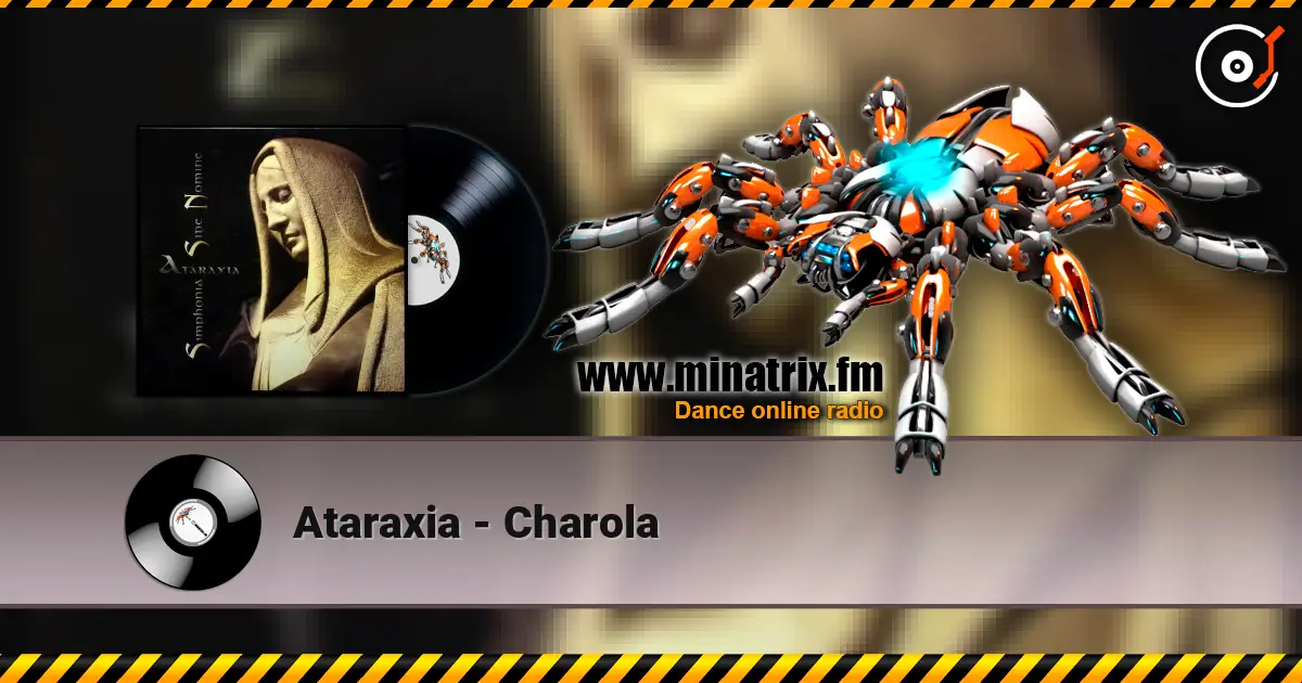 Ataraxia - Charola жоғары сапада онлайн тыңдау | Minatrix.FM