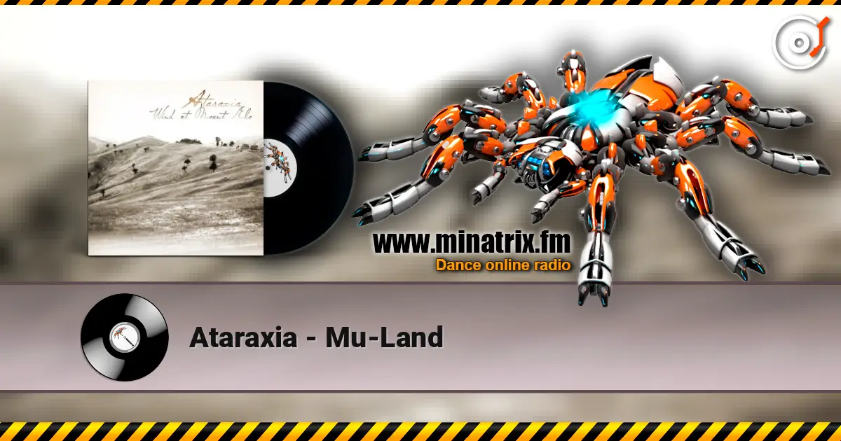 Ataraxia - Mu-Land жоғары сапада онлайн тыңдау | Minatrix.FM