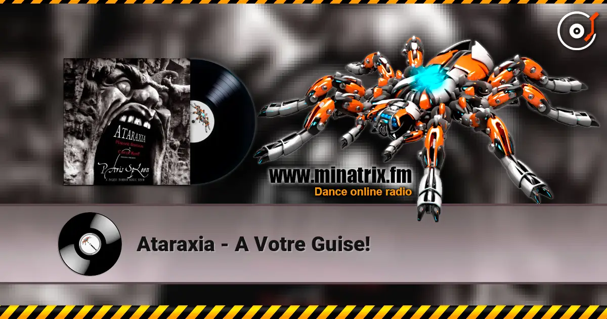 Ataraxia - A Votre Guise! жоғары сапада онлайн тыңдау | Minatrix.FM