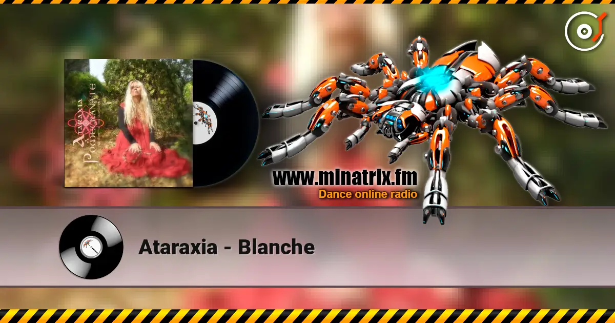 Ataraxia - Blanche жоғары сапада онлайн тыңдау | Minatrix.FM