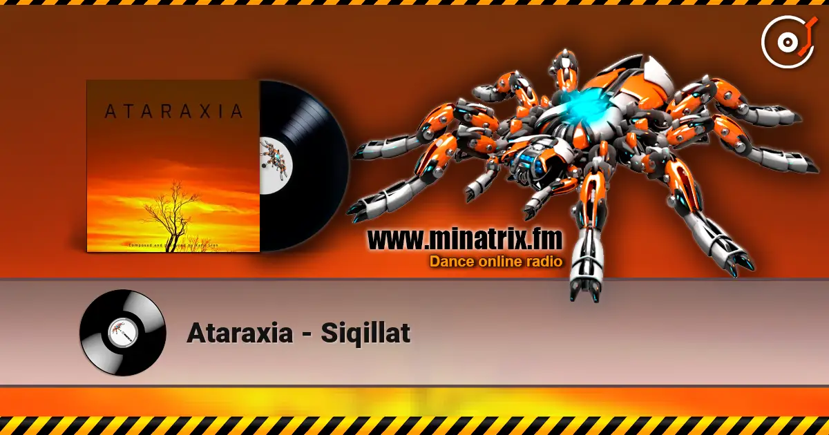 Ataraxia - Siqillat жоғары сапада онлайн тыңдау | Minatrix.FM