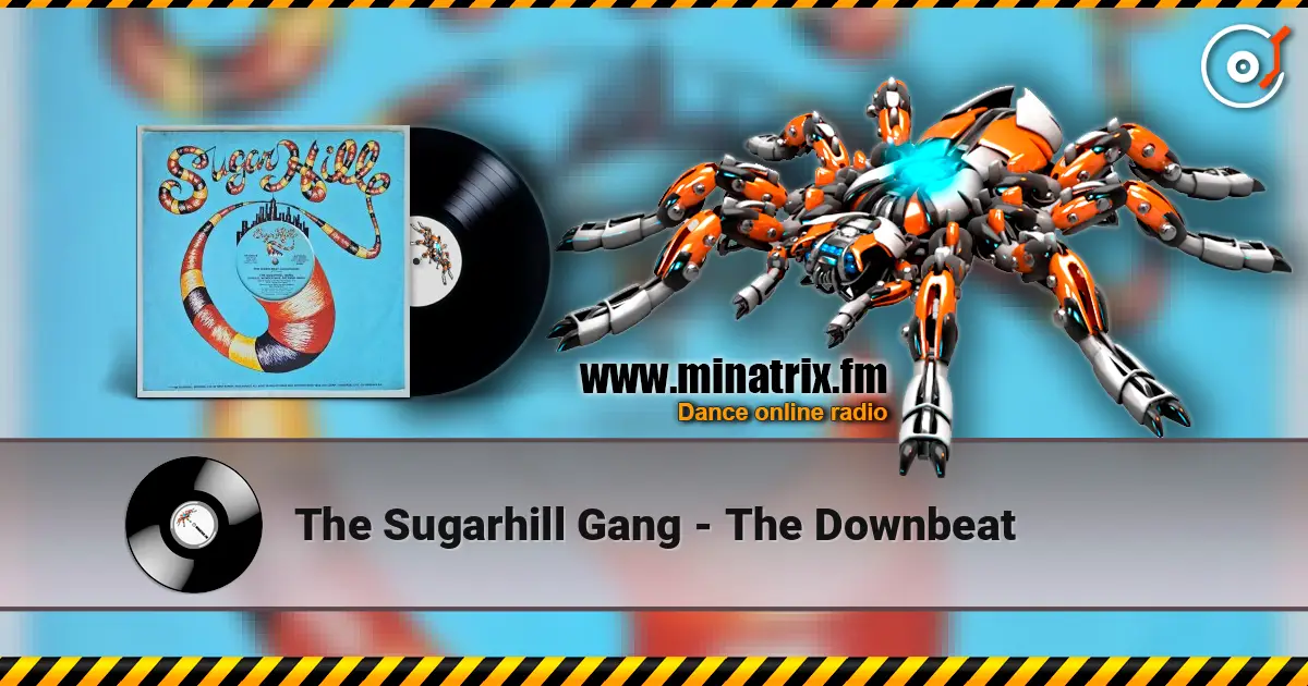 The Sugarhill Gang - The Downbeat жоғары сапада онлайн тыңдау | Minatrix.FM