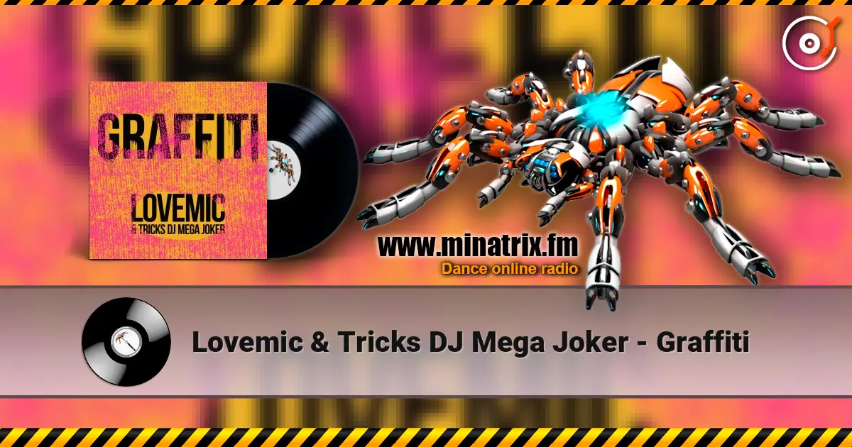 Lovemic & Tricks DJ Mega Joker - Graffiti жоғары сапада онлайн тыңдау | Minatrix.FM