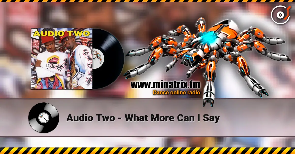 Audio Two - What More Can I Say жоғары сапада онлайн тыңдау | Minatrix.FM