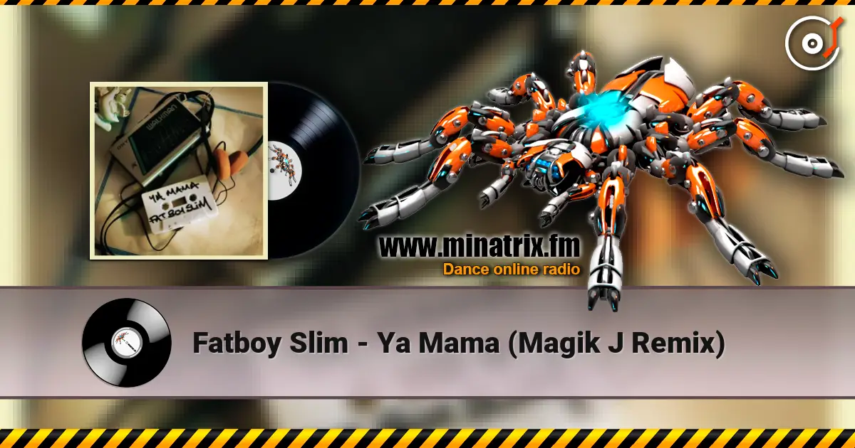 Fatboy Slim - Ya Mama (Magik J Remix) 高品质在线收听 | Minatrix.FM