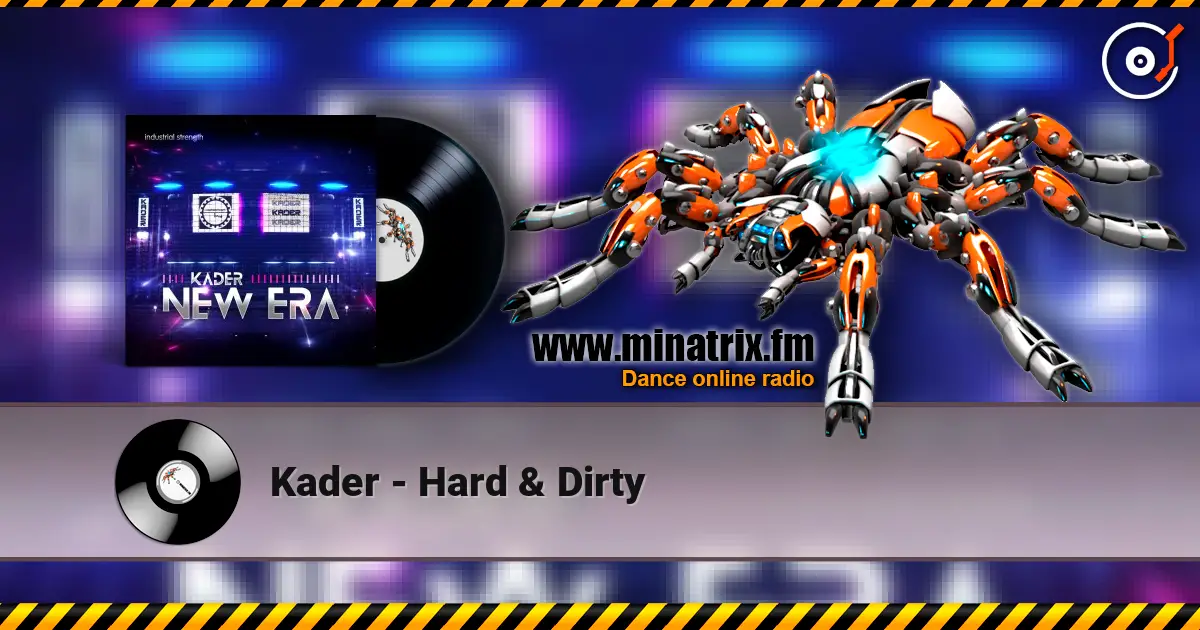 Kader - Hard & Dirty жоғары сапада онлайн тыңдау | Minatrix.FM