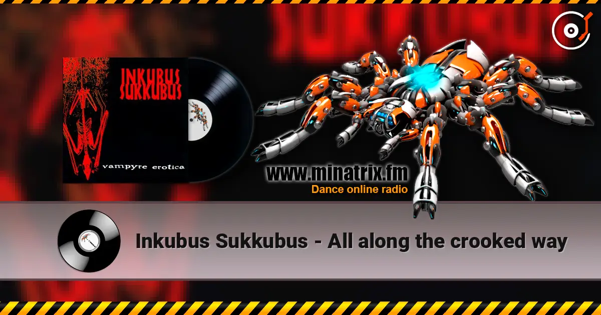 Inkubus Sukkubus - All along the crooked way жоғары сапада онлайн тыңдау | Minatrix.FM