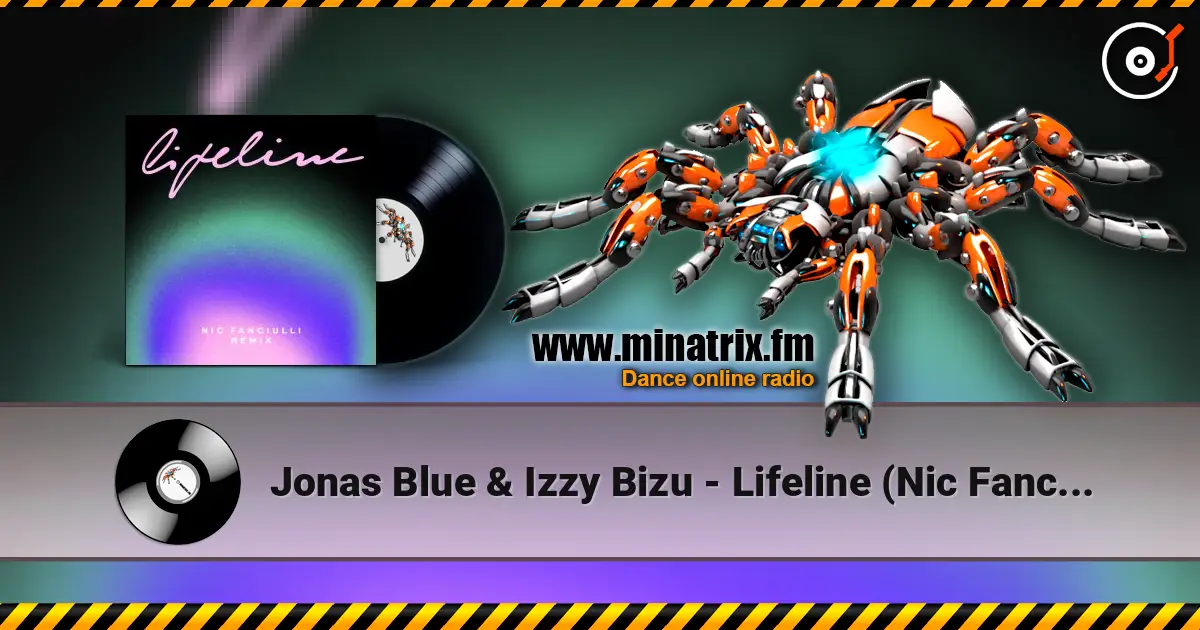 Jonas Blue & Izzy Bizu - Lifeline (Nic Fanciulli Remix) жоғары сапада онлайн тыңдау | Minatrix.FM