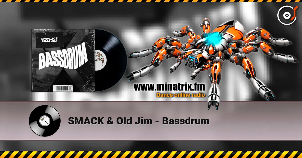 SMACK & Old Jim - Bassdrum жоғары сапада онлайн тыңдау | Minatrix.FM