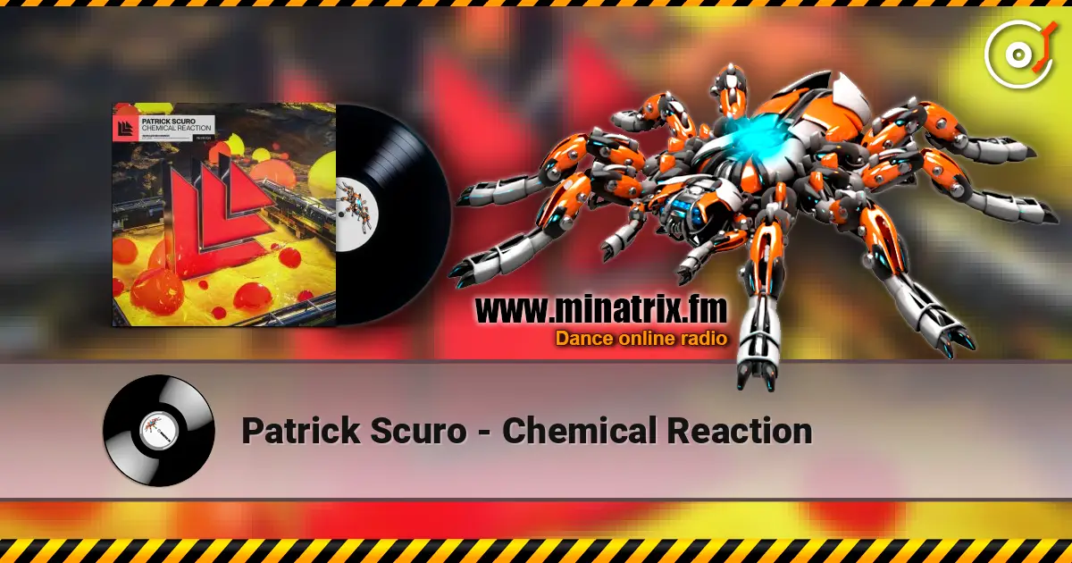 Patrick Scuro - Chemical Reaction жоғары сапада онлайн тыңдау | Minatrix.FM