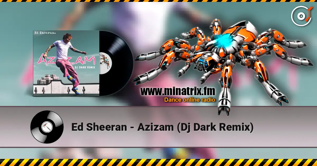 Ed Sheeran - Azizam (Dj Dark Remix) 高品质在线收听 | Minatrix.FM