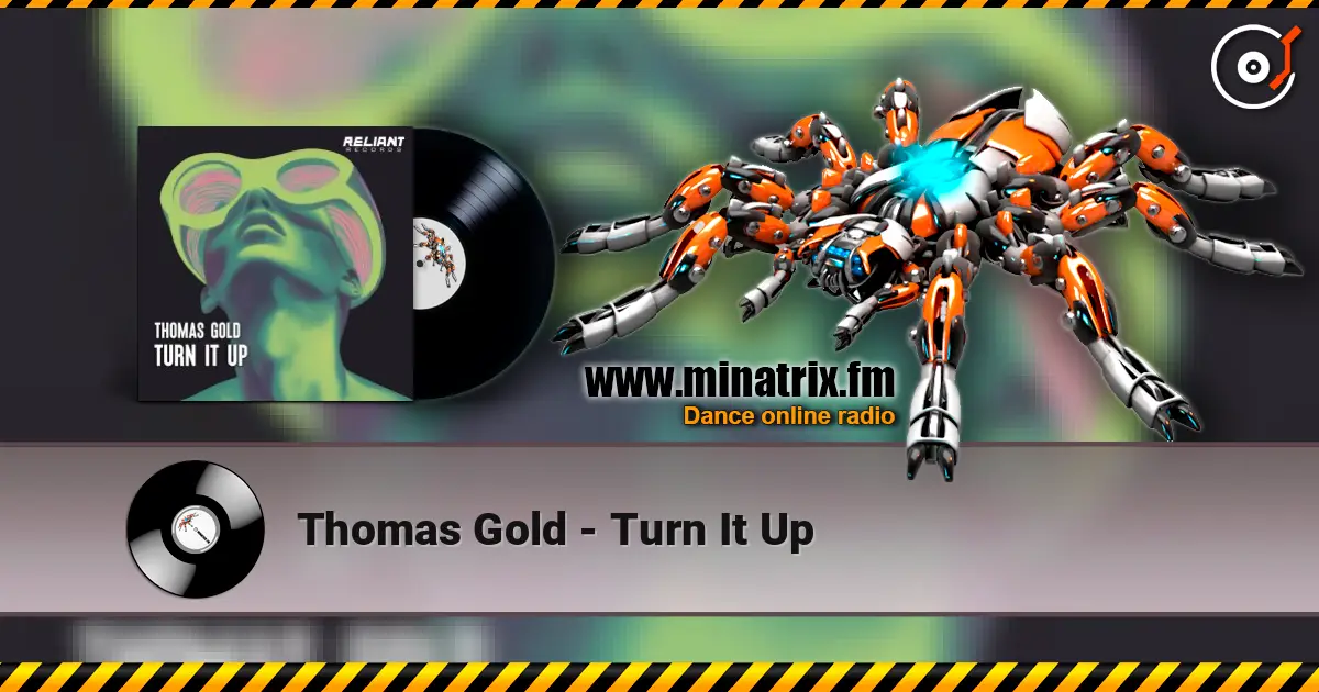 Thomas Gold - Turn It Up жоғары сапада онлайн тыңдау | Minatrix.FM
