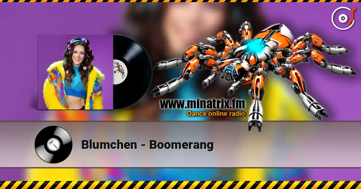 Blumchen - Boomerang жоғары сапада онлайн тыңдау | Minatrix.FM