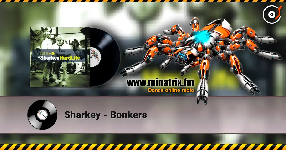 Sharkey - Bonkers жоғары сапада онлайн тыңдау | Minatrix.FM