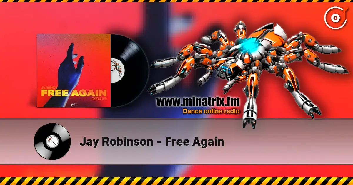 Jay Robinson - Free Again жоғары сапада онлайн тыңдау | Minatrix.FM